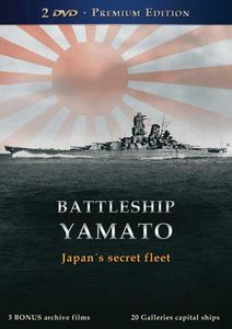 Battleship Yamato - Japan’s Secret Fleet