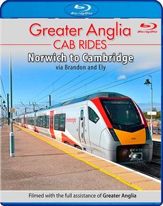 Greater Anglia Cab Rides: Norwich to Cambridge. Blu-ray