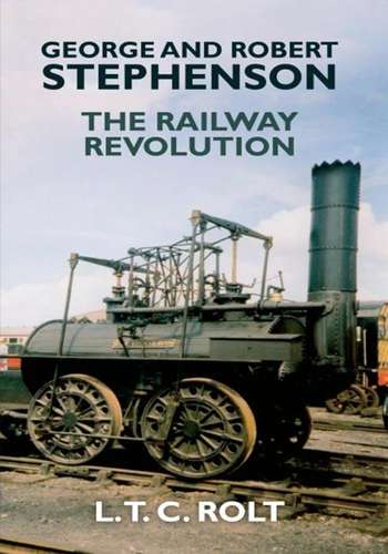 George and Robert Stephenson - The Railway Revolution - Book