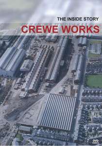 Crewe Works - The Inside Story