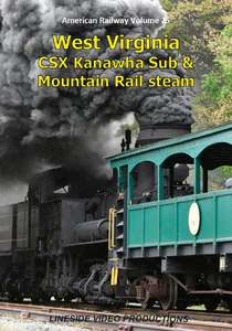American Railway -  Volume 25 -  West Virginia - CSX Kanawha Sub and Mountain Rail Steam