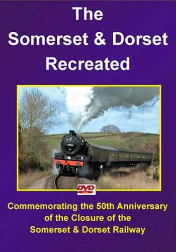 The Somerset and Dorset Recreated