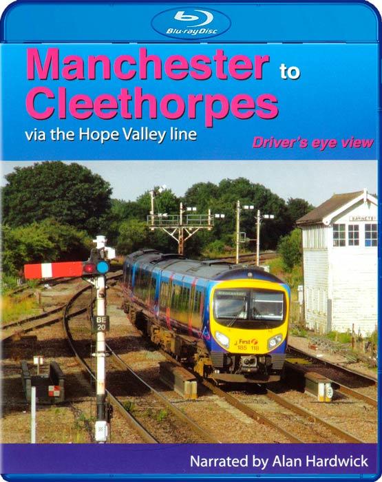 Manchester to Cleethorpes Via The Hope Valley Line - Drivers Eye View - Blu-ray