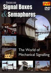 Focus on Signal Boxes and Semaphores -The World of Mechanical Signalling