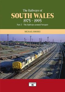 The Railways of South Wales 1975-1995 - Part 2: The Railways around Newport