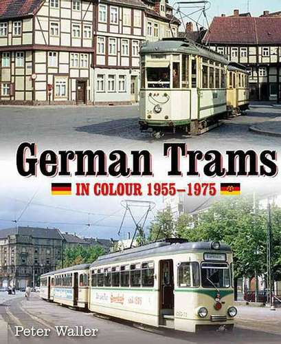 German Trams In Colour 1955 - 1975