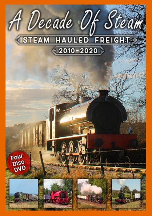 A Decade Of Steam: Steam Hauled Freight 2010 - 2020