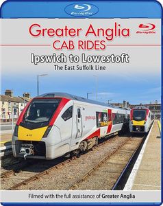 Greater Anglia Cab Rides:  Ipswich to Lowestoft. Blu-ray