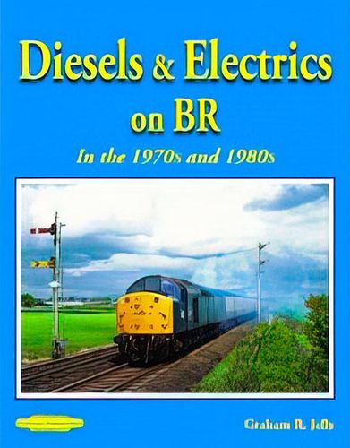 Diesels and Electrics on BR: In the 1970s and 1980s Book