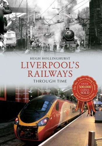 Liverpools Railways Through Time - Book