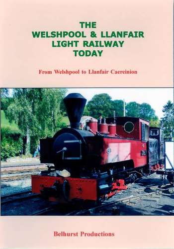 Welshpool & Llanfair Light Railway Today