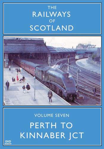 The Railways Of Scotland Volume Seven - Perth To Kinnaber Junction