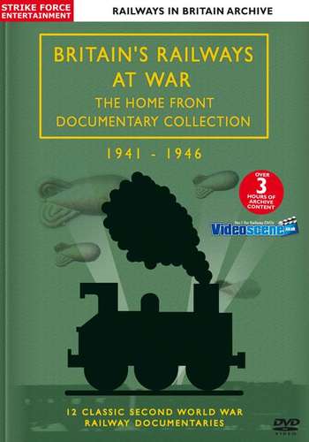 Britain's Railways at War - The Home Front Documentary Collection 1941 - 1946