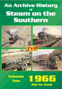 An Archive History of Steam on the Southern Volume 2 - 1966