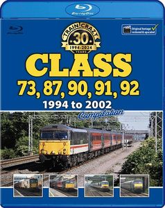 Train Crazy 30 Years: Class 73, 87, 90, 91, 92 1994 to 2002 Compilation. Blu-ray