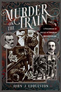 Murder On The Train: A Miscarriage of Justice in Edwardian Northumberland