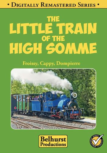 The Little Train of the High Somme: Froissy, Cappy, Dompierre