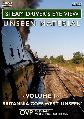 Steam Driver's Eye View: Unseen Material - Volume 1