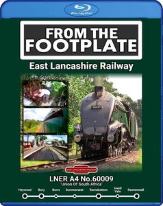 From The Footplate: East Lancashire Railway - LNER A4 No.60009 .Blu-ray