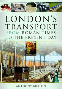 Londons Transport From Roman Times to the Present Day