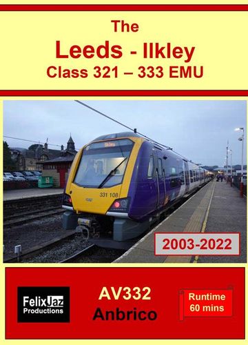 The Leeds - Ilkley Class 321 - 333 EMU 2003 - 2022