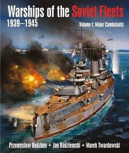 Warships of the Soviet Fleets 1939–1945 Volume 1