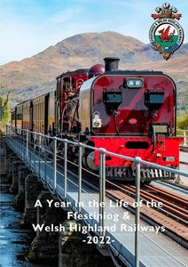 A Year in the Life of the Ffestiniog & Welsh Highland Railways 2022