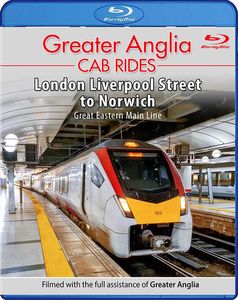 Greater Anglia Cab Rides: London Liverpool Street to Norwich. Blu-ray