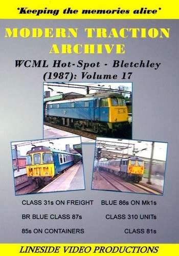 Modern Traction Archive - Volume 17 - WCML Hot- Spot - Bletchley 1987