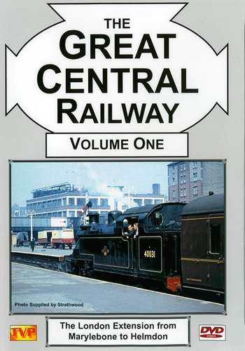 Great Central Railway Volume 1 - The London Extension