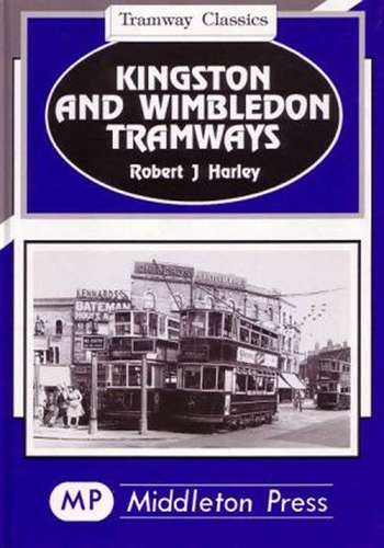 Tramway Classics: Kingston and Wimbledon Tramways