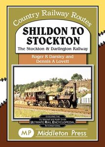 Country Railway Routes: Shildon to Stockton