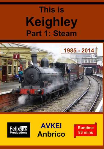 This is Keighley  Part 1 - Steam 1985 - 2014