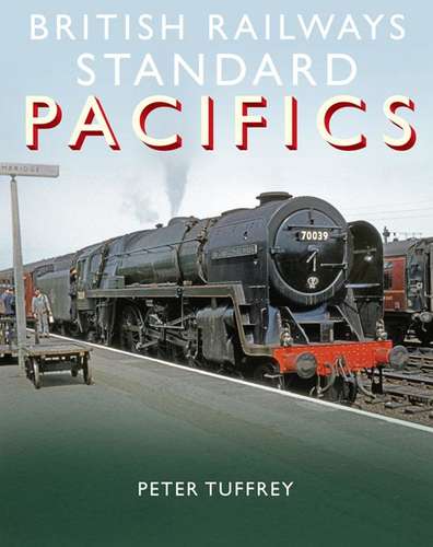 British Railways Standard Pacifics By Peter Tuffrey - Book