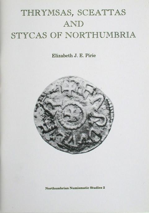 Thrymsas, Sceattas and Stycas of Northumbria.  An Inventory of Finds recorded, to 1997.