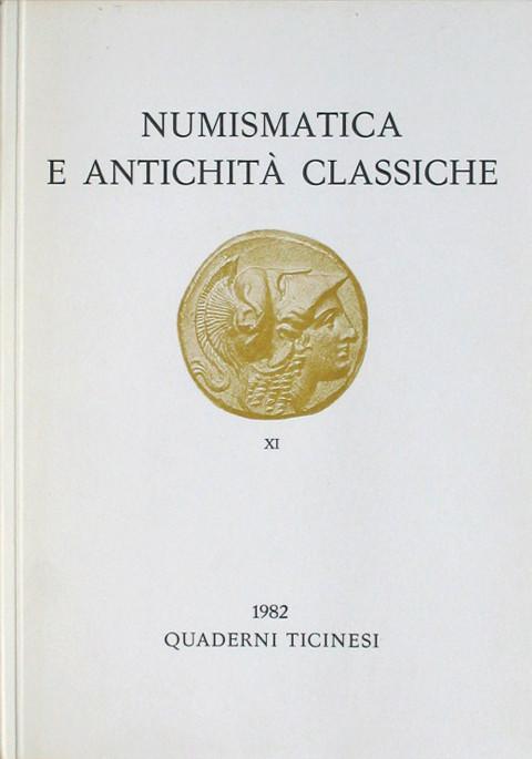 Numismatica e Antichita Classiche  Quaderni Ticinesi  (NAC) 1982, XI