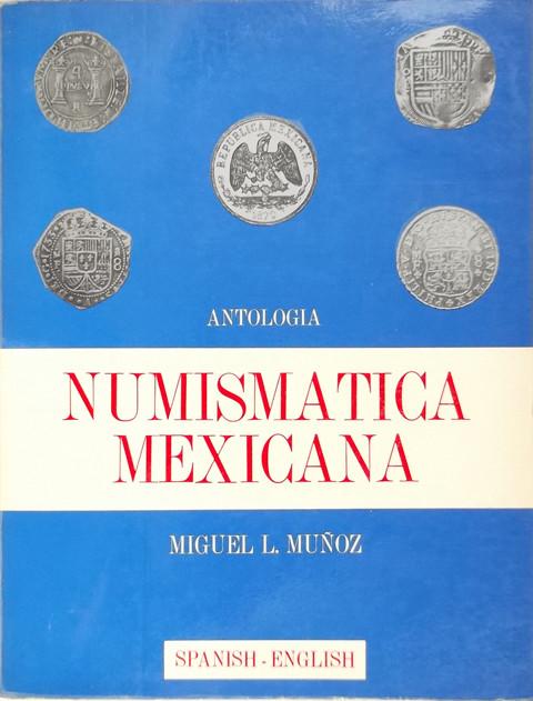 Antologia Numismatica Mexicana.