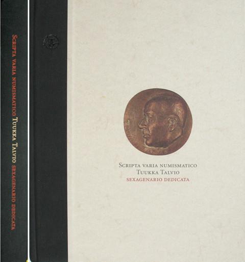 Scripta varia numismatico Tuukka Talvio sexagenario dedicata