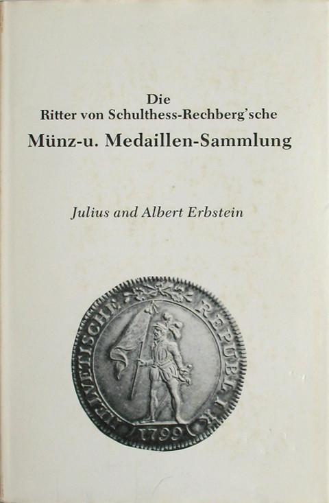 Die Ritter von Schulthess-Rechberg'sche M?_nz-u.-Medaillen Sammlung.