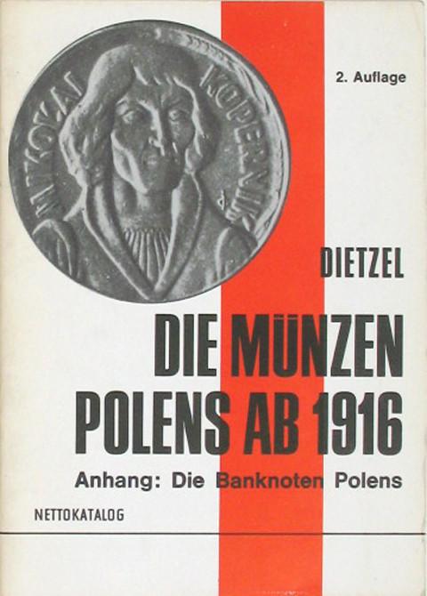 Dietzel.&nbsp; Die M&uuml;nzen Polens ab 1916 Anhang: Die Banknoten Polens.