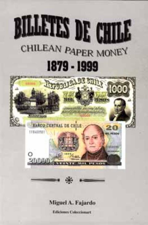 Billettes de Chile.  Chilean Paper Money 1879-1999