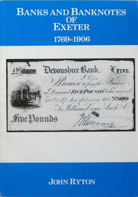 Banks and Banknotes of Exeter 1769-1906
