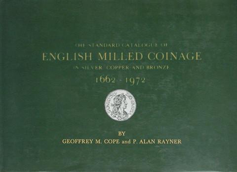 The Standard Catalogue of English Milled Coinage in Silver, Copper and Bronze 1662 - 1972.