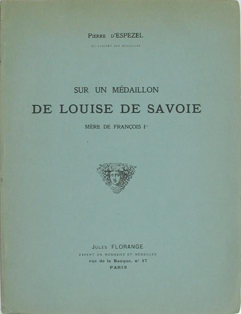 Sur un m̩daillon de Louise de Savoie, m̬re de Fran̤ois Ier.