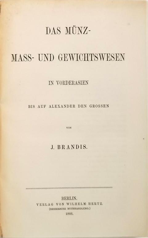 Das Munz-, Mass- und Gewichtswesen in Vorderasien bis auf Alexander den Grossen