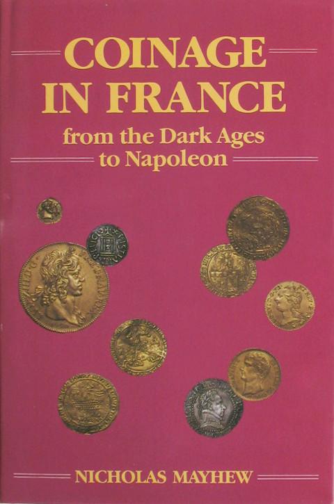 Coinage in France from the Dark Ages to Napoleon.