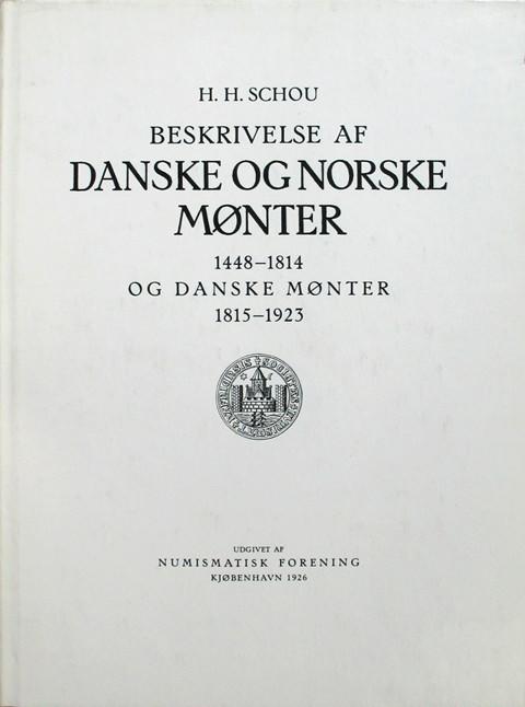 Beskrivelse af Danske og Norske M??nter 1448 - 1814 og Danske M??nter 1815 - 1923.