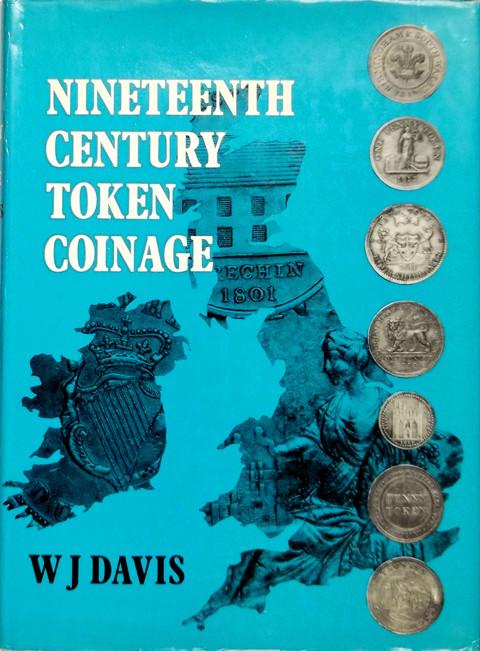 The Nineteenth Century Token Coinage  of Great Britain,Ireland, The Channel Islands and the Isle of Man.