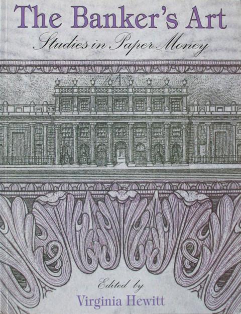 The Banker's Art.&nbsp; Studies in Paper Money
