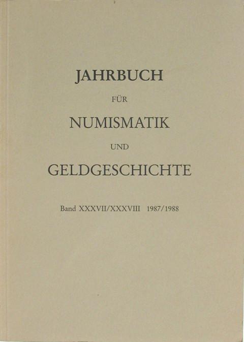 Jahrbuch f?_r Numismatik und Geldgeschichte Band 37 - 38 1987-88